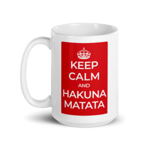 Keep Calm and Hakuna Matata | White glossy 15oz Coffee Mug