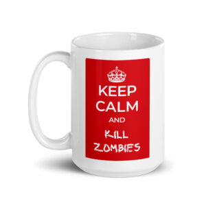Keep Calm and Kill Zombies | White glossy 15oz Coffee Mug