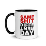 Same Shit, Different Day - Ceramic Mug with Color