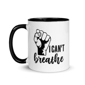 I Can't Breathe – White Glossy Ceramic Coffee Gift Mug with Colour Accent