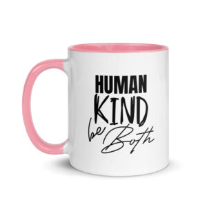 Human Kind...Be Both – White Glossy Ceramic Coffee Gift Mug with Colour