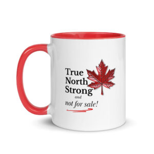 White ceramic coffee mug with a red handle and rim featuring text reading True North Strong and not for sale next to a detailed glossy red maple leaf illustration.