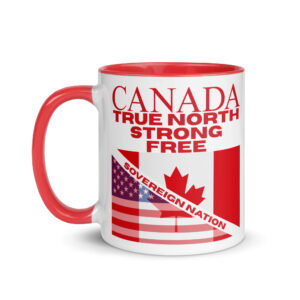 White ceramic coffee mug with a red handle and rim featuring text reading 'CANADA TRUE NORTH STRONG FREE' above a split design of the US flag and Canadian flag separated by a white banner that says 'SOVEREIGN NATION'.