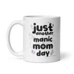 Just Another Manic Mom Day Ceramic Coffee Mug