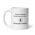 Connection Timeout  White Glossy Ceramic Coffee Mug
