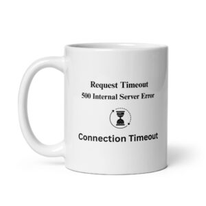Connection Timeout  White Glossy Ceramic Coffee Mug