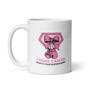 I Fight Cancer - White Ceramic Superpower Coffee Mug