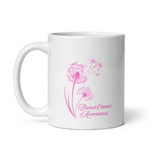 Pink Dandelion Breast Cancer Awareness White glossy ceramic coffee mug featuring a pink dandelion whose seeds drift into tiny pink ribbons above the cursive text Breast Cancer Awareness.