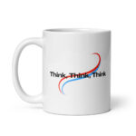 Think Think Think Recovery Slogan White Glossy Ceramic Mug – AA Slogan Gift