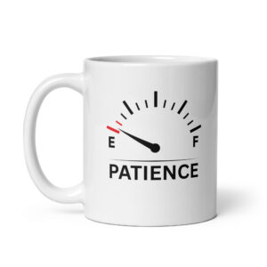 Patience - White Glossy Ceramic Coffee Mug