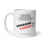 Someone Cares - White Glossy Ceramic Coffee Mug