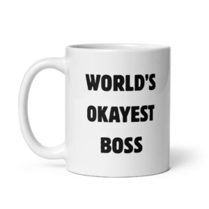 World's Okayest Boss - White Glossy Ceramic Coffee Mug | Office Workplace Humour