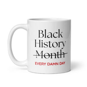 Black History Month – White Glossy Ceramic Coffee Gift Mug