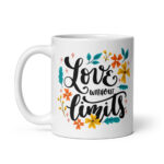 Love Without Limits – White Glossy Ceramic Motivational Coffee Gift Mug