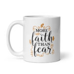 More Faith Than Fear – White Glossy Ceramic Motivational Coffee Gift Mug