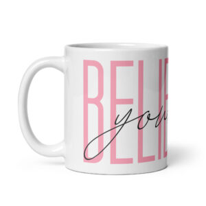 Believe In Yourself – White Glossy Ceramic Motivational Coffee Gift Mug