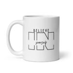 Believe In Yourself – White Glossy Ceramic Motivational Coffee Gift Mug