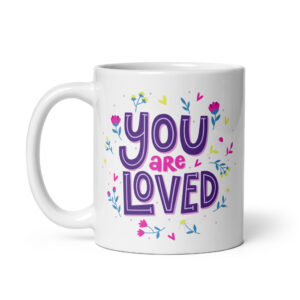 You Are Loved – White Glossy Ceramic Motivational Coffee Gift Mug