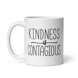 Kindness is Contagious – White Glossy Ceramic Coffee Gift Mug