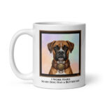 I Work Hard So My Dog Has A Better Life - White Ceramic Coffee Mug