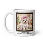 I Work Hard So My Dog Has A Better Life - White Ceramic Coffee Mug