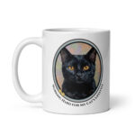 Working Hard For My Cat's Lifestyle - White Ceramic Coffee Mug