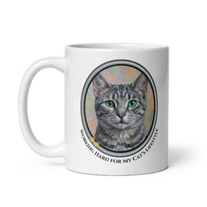 Working Hard For My Cat's Lifestyle - White Ceramic Coffee Mug