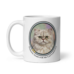 Working Hard For My Cat's Lifestyle - White Ceramic Coffee Mug