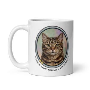 Working Hard For My Cat's Lifestyle - White Ceramic Coffee Mug