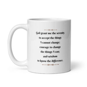Serenity Prayer - White Glossy Ceramic Recovery Coffee Mug