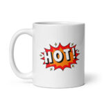 Today's Word is HOT - White Glossy Ceramic Coffee Mug