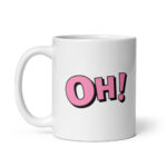 Today's Word is OH! - White Glossy Ceramic Coffee Mug