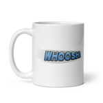 Today's Word is WHOOSH! - White Glossy Ceramic Coffee Mug