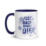 Canadian Hockey Mug – "Just Once Before I Die" Toronto Maple Leafs Fan Coffee Cup