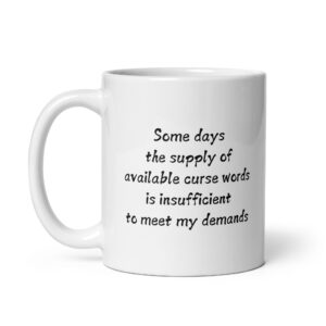 The Supply of Available Curse Words - White Glossy Ceramic Coffee Mug