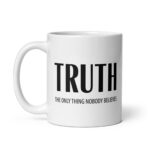 Truth - White Glossy Ceramic Coffee Mug