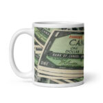 Canadian Dollars - White Glossy Ceramic Coffee Mug