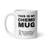 Purple Ribbon Chemo Mug – "This Is My Chemo Mug And I Will Smash It" Cancer Fighter Coffee Cup
