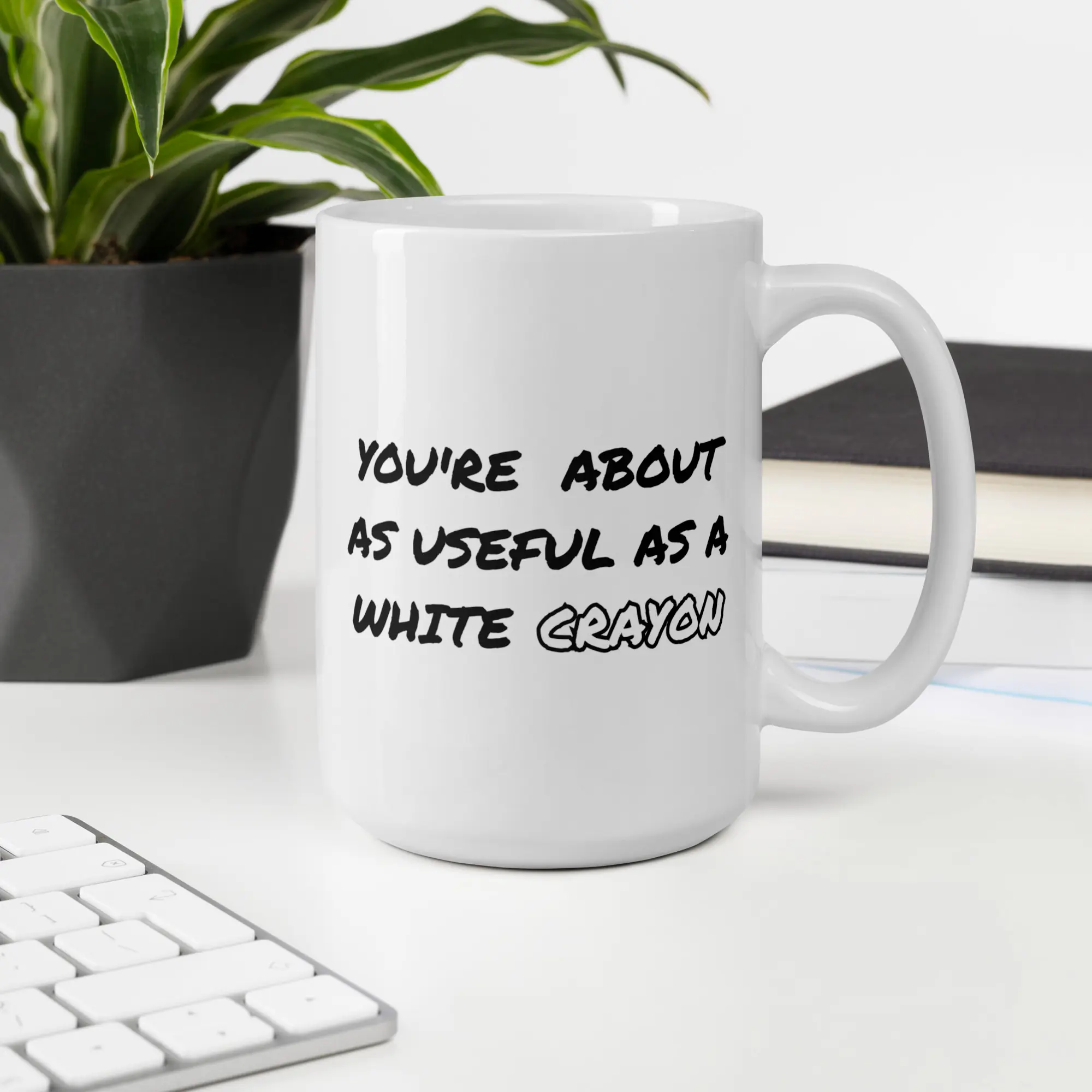 Funny Sarcastic Insult Mug – "Useful As A White Crayon" Coffee Cup - Image 14