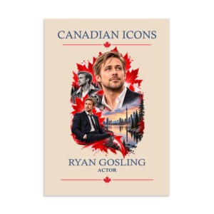 Ryan Gosling — Canadian Icons Art Poster | Canadian Gift |