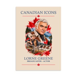 Lorne Greene — Canadian Icons Art Poster | Canadian Gift |