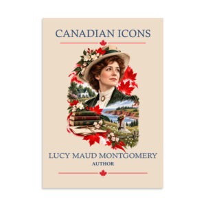 Lucy Maud Montgomery — Canadian Icons Art Poster | Canadian Gift |