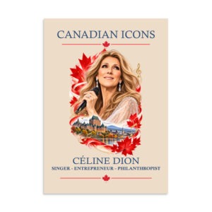 Céline Dion — Canadian Icons Art Poster | Canadian Gift |
