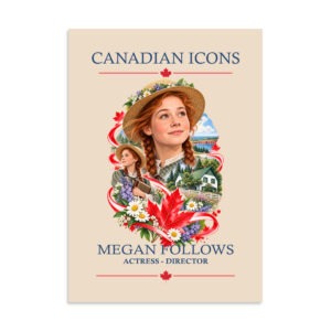 Megan Follows — Canadian Icons Art Poster | Canadian Gift |