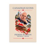 Pierre Burton — Canadian Icons Art Poster | Canadian Gift |