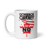 Governor Carney Said No - White Glossy Ceramic Coffee Mug